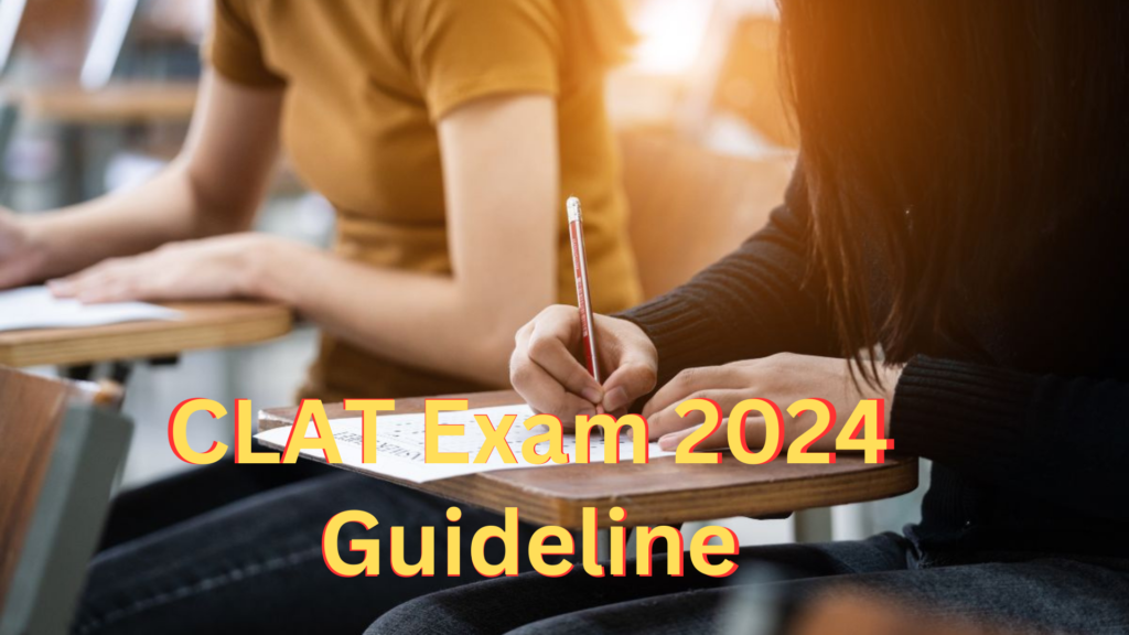 CLAT Exam Guidelines